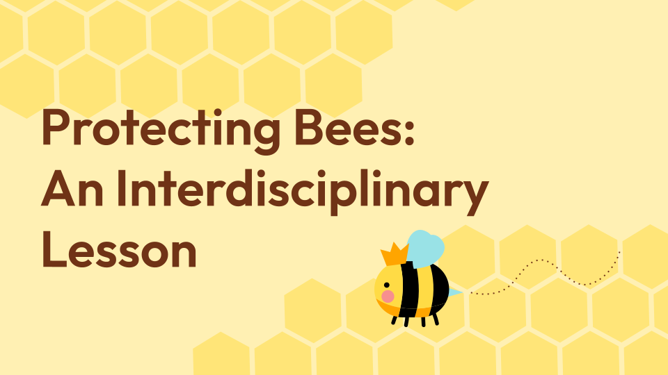 protecting-bees-an-interdisciplinary-lesson