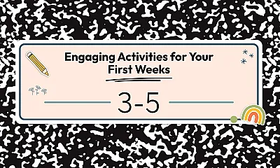 Engaging Activities for Your First Weeks 3–5