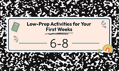 Low-Prep Activities for Your First Weeks: Middle School