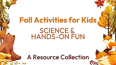 Fall Activities for Kids: Science & Hands-On Fun